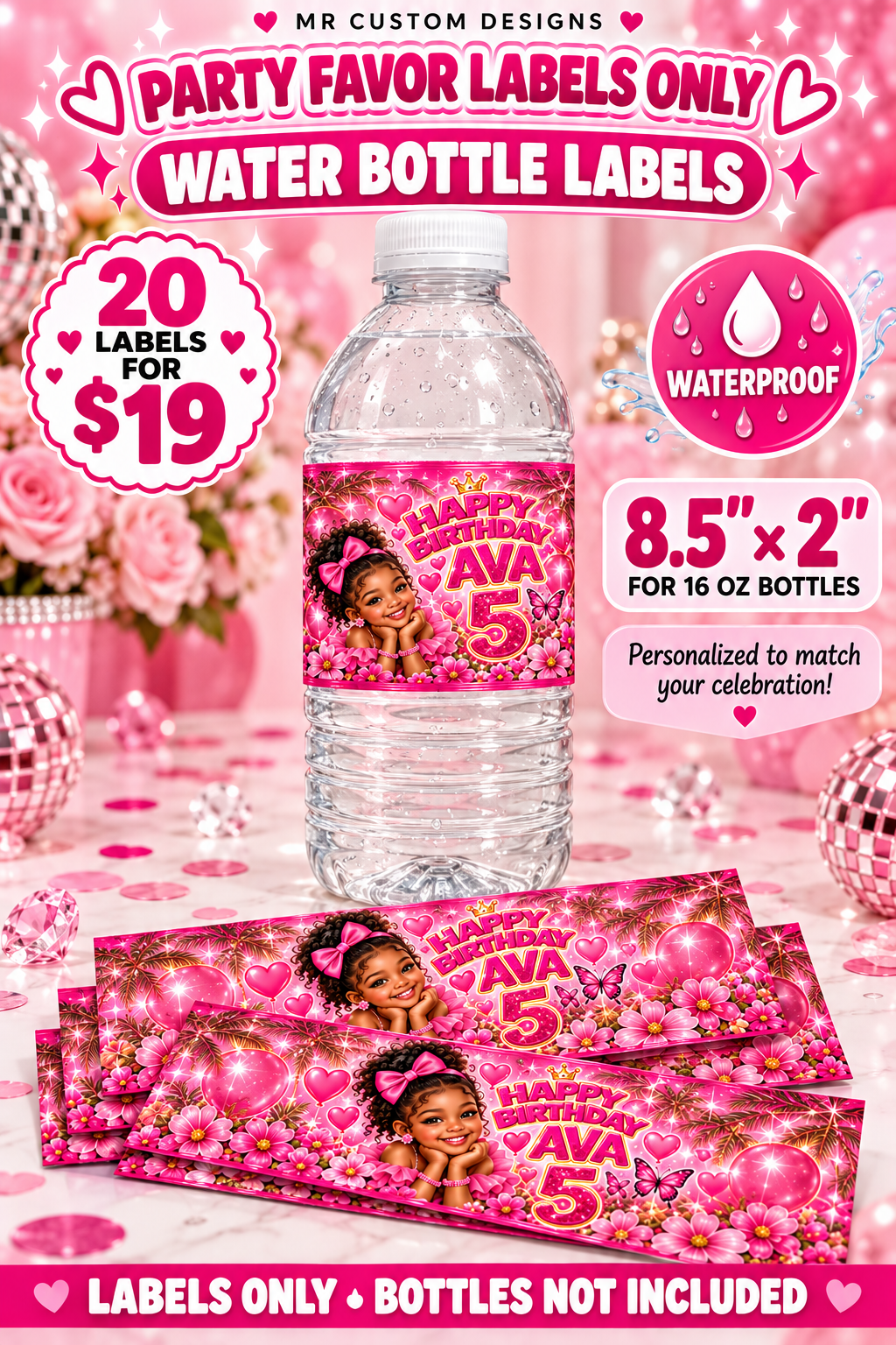 Matching pink Ava birthday water bottle labels. 20 waterproof labels for $19, 8.5 by 2 inches for 16 oz bottles. Bottles not included.