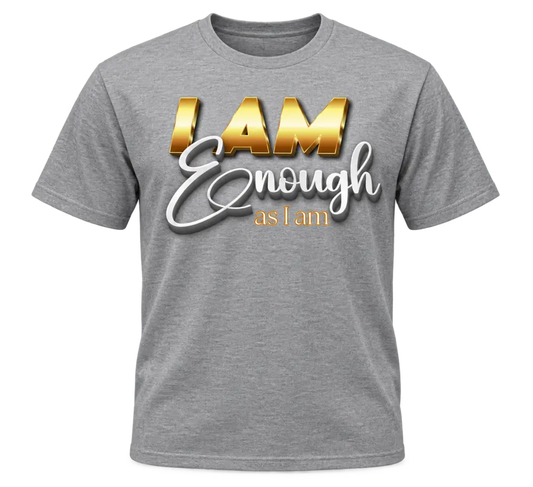 Gray I AM Enough as I Am Tee